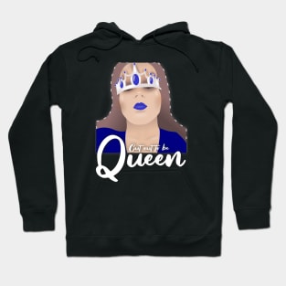 Cut out to be queen Hoodie